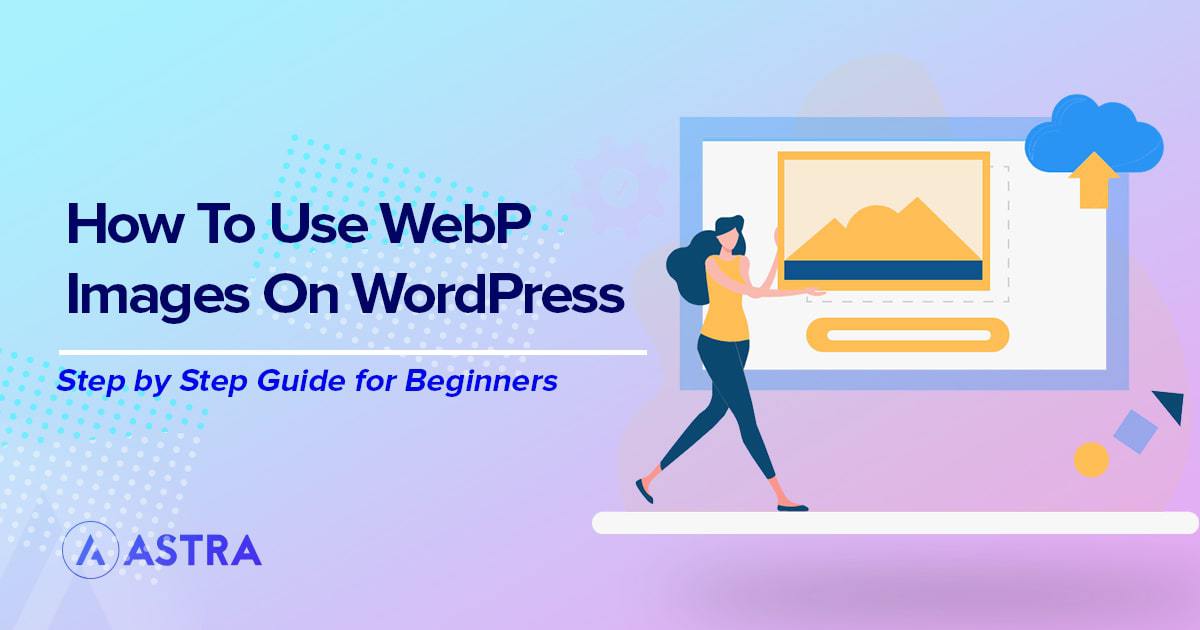 How to use WebP images in WordPress