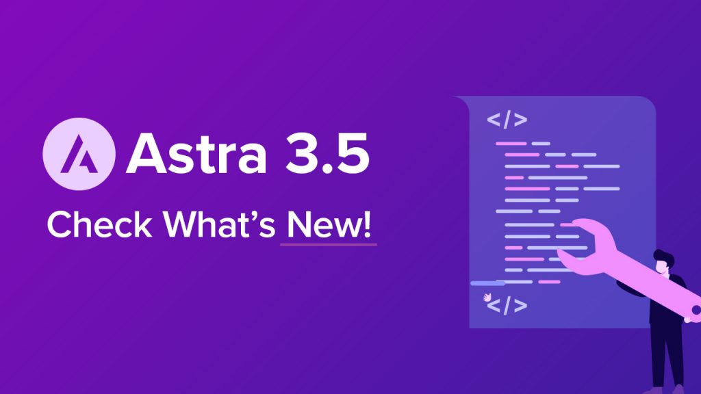 Astra 3.5 - Faster Speed, 100% Accessibility Ready