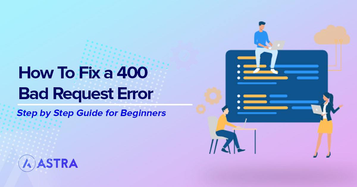 How to fix 400 bad request error