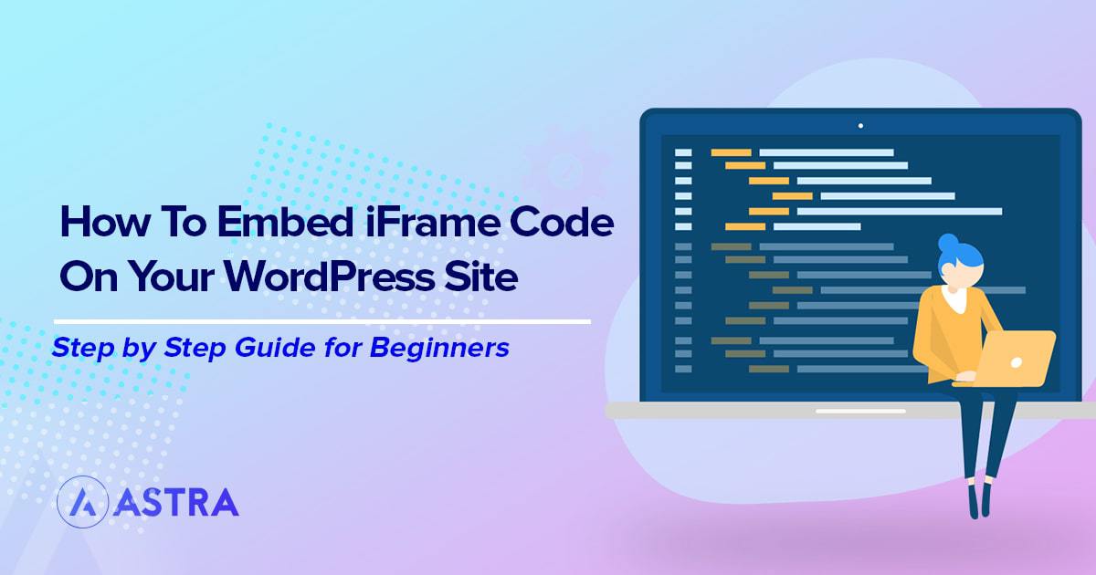 how to embed iFrame code on your WordPress site