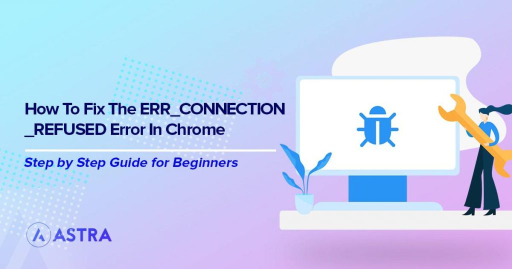 how to fix err connection refused error in chrome